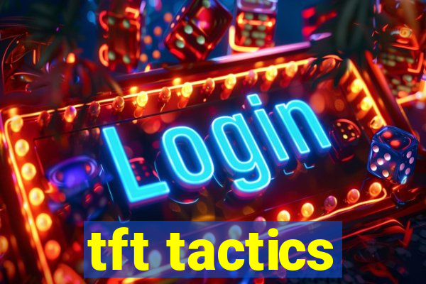 tft tactics